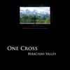Berachah Valley: One Cross