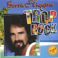 Bertie Higgins: Trop Rock