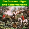 Blasorchester Mit Chor: Die Grossen Jäger und Reitermärsche