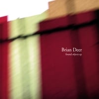 Brian Deer: Found Objects EP