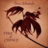 Dave Edwards: Time & Chance