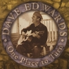 Dave Edwards: One Place to Turn