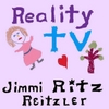 Jimmi Ritz Reitzler: Reality TV