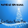 Juan Carlos Fariña Peña: Navidad Sin Mama
