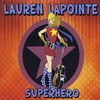Lauren Lapointe: Superhero