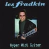 Les Fradkin: Hyper Midi Guitar