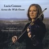 Lucia Comnes: Across the Wide Ocean