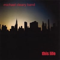 Michael Cleary Band: This Life
