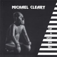 Michael Cleary Band: Call It What You Like