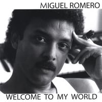 Miguel Romero: Welcome To My World