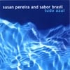 Susan Pereira and Sabor Brasil: Tudo Azul