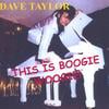 Dave Taylor: This Is Boogie Woogie!