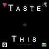 A Choired Taste: Taste This!