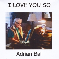 Adrian Bal: I Love You So