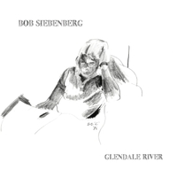 Glendale River - Bob Siebenberg