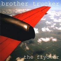 Brother Trucker | The Flyover