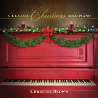 christine brown a classic christmas solo piano cd baby music store christmas piano cd