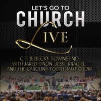 C.T. & Becky Townsend | Let's Go to Church: Live | CD Baby Music Store