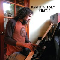Daniel Isle Sky: What If