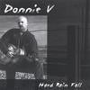 Donnie V: Hard Rain Fall