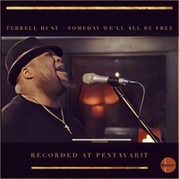 Terrell Hunt Someday Well All Be Free Cd Baby Music Store - 