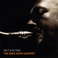 The Greg Heath Quartet: CD Release &quot;Fact & Fiction&quot;