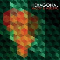 Hexagonal | McCoy & Mseleku