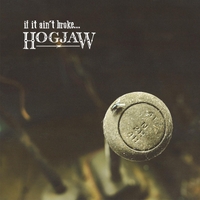 Hogjaw | If It Ain't Broke...