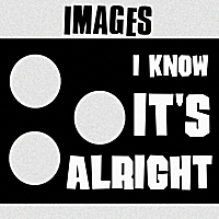 Images | I Know It's Alright