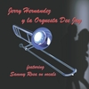 Jerry Hernandez y la Orquesta Dee Jay: Jerry Hernandez y la Orquesta Dee Jay (feat. Sammy Rosa)