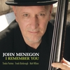 John Menegon: I Remember You (feat. Frank Kimbrough, Tineke Postma, & Matt Wilson)