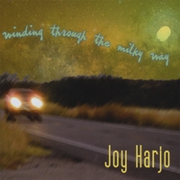 Joy Harjo | Winding Through the Milky Way