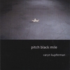 Caryn Kupferman: Pitch Black Mile