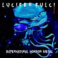 Supernatural Horror Metal By Lucifer Fulci