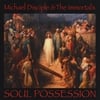 Michael Disciple and the Immortals: Soul Possession