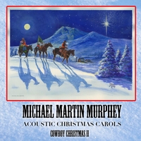 Michael Martin Murphey Cowboy Christmas Ii Acoustic