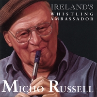 Micho Russell | Ireland's Whistling Ambassador