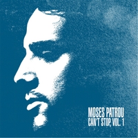 Moses Patrou | Can't Stop, Vol.1