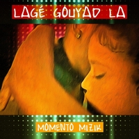 Momento Mizik - Lagé Gouyad La Mwalb01336866