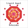 NEKOYUKO: Liquid Angel