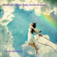 Laurie Dameron Goodnight Sweet Baby Sweet Dreams Cd Baby Music