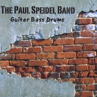 The Paul Speidel Band: Guitar Bass Drums