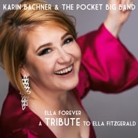 Karin Bachner & The Pocket Big Band | Ella Forever: A Tribute to Ella Fitzgerald