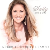 Sally Quick | A Tribute to Dottie Rambo