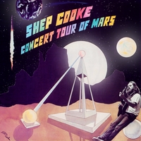 Shep Cooke: Concert Tour of Mars