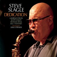 Steve Slagle | Dedication