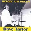 Dave Taylor: Before The Dream