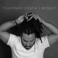 Thaizinho Costa | Myself