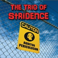 Auditur Periculosum by The Trio of Stridence