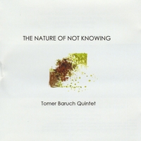 Tomer Baruch: The Nature Of Not Knowing